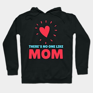 There is no one like mom Hoodie